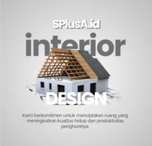 Arsitek Interior Banjarmasin - SPlusA.id Kontraktor Interior dan Desain Interior